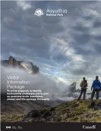 Visitor Information Package to Arrive Prepared, to Identify Backcountry Challenges and to Plan an Enriching Arctic Experience, Please Read This Package Thoroughly