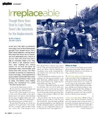 Irreplaceable Though Many Have Tried to Copy Them, There’S No Substitute for the Replacements