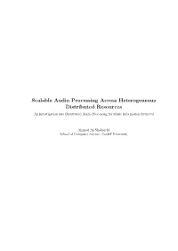 Scalable Audio Processing Across Heterogeneous Distributed Resources an Investigation Into Distributed Audio Processing for Music Information Retrieval