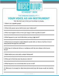 YOUR VOICE AS an INSTRUMENT Take This Short Quiz to Test Your Knowledge on Singing