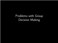 Problems with Group Decision Making There Are Two Ways of Evaluating Political Systems