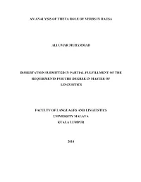 An Analysis of Theta Role of Verbs in Hausa Ali Umar Muhammad Dissertation Submitted in Partial Fulfillment of the Requirments F