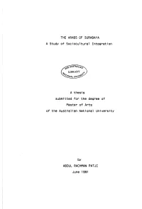 THE ARABS of SURABAYA a Study of Sociocultural Integration a Thesis Submitted for the Degree of Master of Arts of the Australian