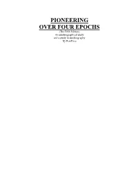 PIONEERING OVER FOUR EPOCHS (The Fifth Edition) an Autobiographical Study and a Study in Autobiography by Ronprice TABLE of CONTENTS for PIONEERING OVER FOUR EPOCHS