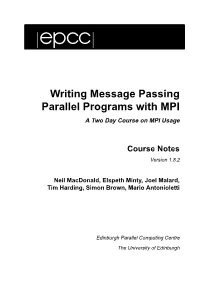 Writing Message Passing Parallel Programs with MPI a Two Day Course on MPI Usage