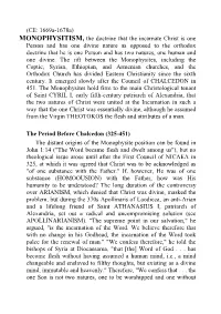 MONOPHYSITISM, the Doctrine That the Incarnate Christ Is One Person