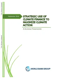 STRATEGIC USE of CLIMATE FINANCE to MAXIMIZE CLIMATE ACTION a GUIDING FRAMEWORK Public Disclosure Authorized