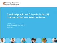 Cambridge AS and a Levels in the US Context: What You Need to Know