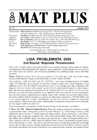 LIGA PROBLEMISTA 2009 2Nd Round: Helpmate Threemovers There Were 33 Entries Which I Got from the Director on Uniform Diagrams Without Names of Authors