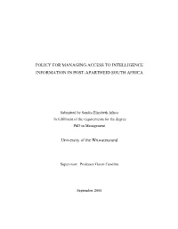 POLICY for MANAGING ACCESS to INTELLIGENCE INFORMATION in POST-APARTHEID SOUTH AFRICA University of the Witwatersrand