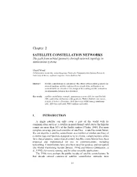 Chapter 2 SATELLITE CONSTELLATION NETWORKS the Path from Orbital Geometry Through Network Topology to Autonomous Systems