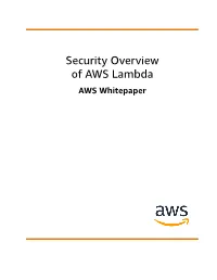 Security Overview of AWS Lambda AWS Whitepaper Security Overview of AWS Lambda AWS Whitepaper