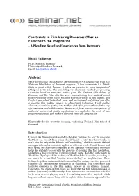 Constraints in Film Making Processes Offer an Exercise to the Imagination - a Pleading Based on Experiences from Denmark
