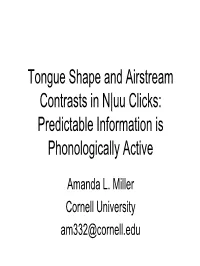 Tongue Shape and Airstream Contrasts in N|Uu Clicks: Predictable Information Is Phonologically Active