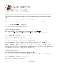 HOW DO I CHECK MY BENEFIT LIMITS for SPINAL MANIPULATIONS, PHYSICAL THERAPY, ACUPUNCTURE OR LABS Call the Customer Service Number on the Back of Your Insurance Card