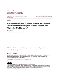 The Connection Between Jazz and Drug Abuse: a Comparative Look at the Effects of Widespread Narcotics Abuse on Jazz Music in the 40’S, 50’S, and 60’S