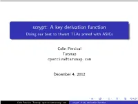 Scrypt: a Key Derivation Function Doing Our Best to Thwart Tlas Armed with Asics
