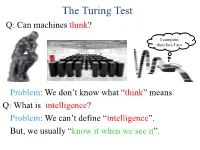 The Turing Test Q: Can Machines Think?