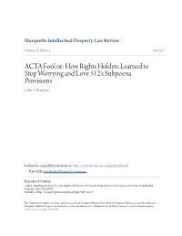 ACTA Fool Or: How Rights Holders Learned to Stop Worrying and Love 512’S Subpoena Provisions Colin E