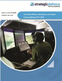 The Global Military Simulation and Virtual Training Market 2015–2025 Single Copy Price: $4,800