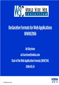 Declarative Formats for Web Applications WWW2006