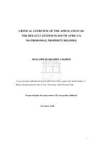 Critical Overview of the Application of the Default System in South Africa’S Matrimonial Property Regimes’ Is My Own Work, That It Has Not Been