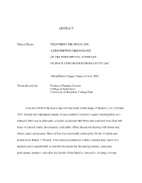ABSTRACT Title of Thesis: TELEVISING the SPACE AGE: a DESCRIPTIVE CHRONOLOGY of CBS NEWS SPECIAL COVERAGE of SPACE EXPLORATION