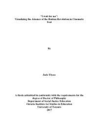 “I Wait for Me”: Visualizing the Absence of the Haitian Revolution in Cinematic Text by Jude Ulysse a Thesis Submitted in C