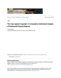 The Case Against Copyright: a Comparative Institutional Analysis of Intellectual Property Regimes