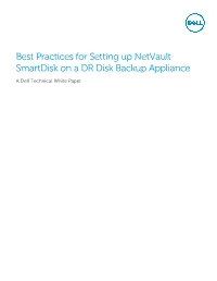 Best Practices for Setting up Netvault Smartdisk on a DR Disk Backup Appliance