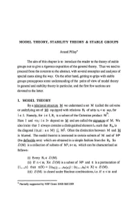MODEL THEORY, STABILITY THEORY & STABLE GROUPS Anand Pillay* the Aim of This Chapter Is to Introduce the Reader to the Theor