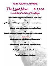 The Light Menu € 15,00 Consisting of a Choice of Two Dishes