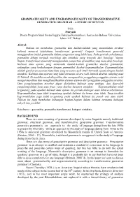 GRAMMATICALITY and UNGRAMMATICALITY of TRANSFORMATIVE GENERATIVE GRAMMAR : a STUDY of SYNTAX Oleh Nuryadi Dosen Program Studi Sa