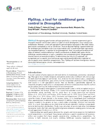 Flpstop, a Tool for Conditional Gene Control in Drosophila Yvette E Fisher†‡, Helen H Yang†, Jesse Isaacman-Beck, Marjorie Xie, Daryl M Gohl§, Thomas R Clandinin*