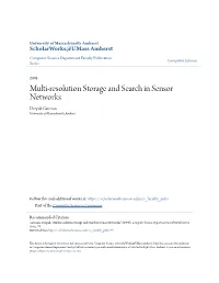 Multi-Resolution Storage and Search in Sensor Networks Deepak Ganesan University of Massachusetts Amherst