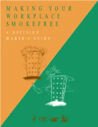 Making Your Workplace Smokefree a Decision Maker’S Guide Making Your Workplace Smokefree a Decision Maker’S Guide