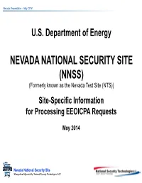 NEVADA NATIONAL SECURITY SITE (NNSS) (Formerly Known As the Nevada Test Site (NTS)) Site-Specific Information for Processing EEOICPA Requests