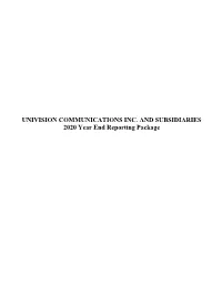 UNIVISION COMMUNICATIONS INC. and SUBSIDIARIES 2020 Year End Reporting Package