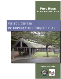 Fort Ross VISITOR CENTER INTERPRETATION PROJECT PLAN