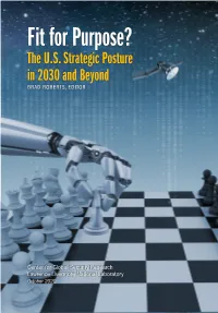 Fit for Purpose? the U.S. Strategic Posture in 2030 and Beyond BRAD ROBERTS, EDITOR