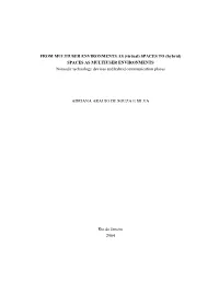 Virtual) SPACES to (Hybrid) SPACES AS MULTIUSER ENVIRONMENTS Nomadic Technology Devices and Hybrid Communication Places