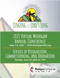 2021 Virtual Michigan Annual Conference June 1-6, 2021 | 2021.Michiganumc.Org Service of Recognition, Commissioning, and Ordination Sunday, June 13, 2021 at 1 PM