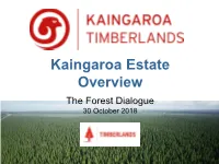 Kaingaroa Estate Overview the Forest Dialogue 30 October 2018