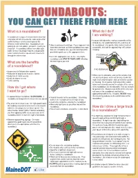 ROUNDABOUTS: YOU CAN GET THERE from HERE What Is a Roundabout? What Do I Do If