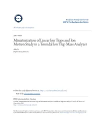 Miniaturization of Linear Ion Traps and Ion Motion Study in a Toroidal Ion Trap Mass Analyzer Ailin Li Brigham Young University