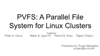 A Parallel File System for Linux Clusters Authors: Philip H
