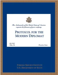 Protocol for the Modern Diplomat, and Make a Point of Adopting and Practicing This Art and Craft During Your Overseas Assignment