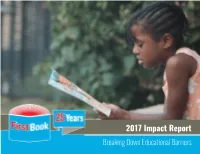 2017 Impact Report Breaking Down Educational Barriers TABLE of CONTENTS