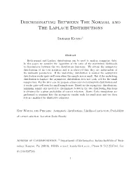 Discriminating Between the Normal and the Laplace Distributions