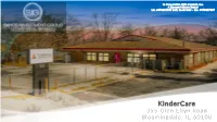 Kindercare 355 Glen Ellyn Road Bloomingdale, IL 60108 2 KINDERCARE MARKETED BY: in Cooperation with Parasell, Inc., a Licensed Illinois Broker Lic